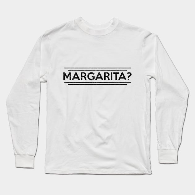 Margarita Long Sleeve T-Shirt by RAADesigns